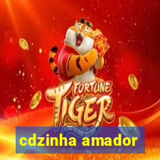 cdzinha amador